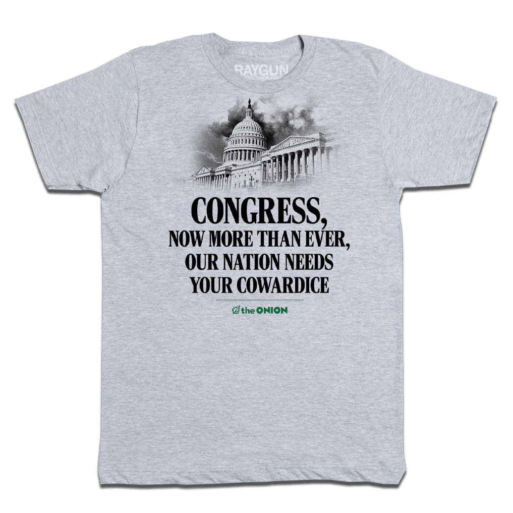 'Congress, Now More Than Ever, Our Nation Needs Your Cowardice' Front Page T-Shirt - Image 2