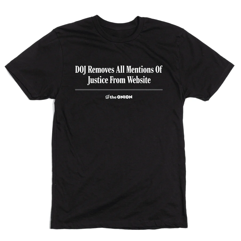 'DOJ Removes All Mention Of Justice From Website' Headline T-Shirt - Image 2