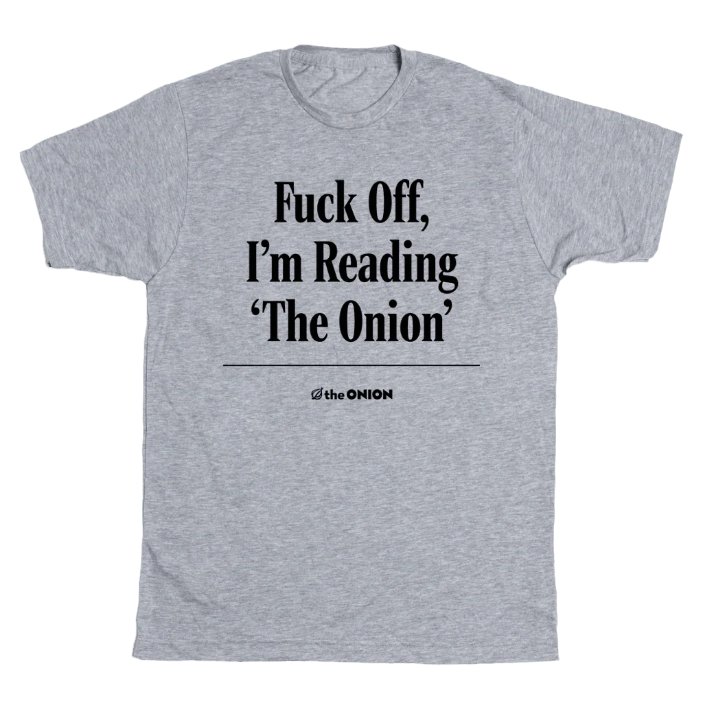 'Fuck Off, I'm Reading 'The Onion' Headline T-Shirt - Image 2