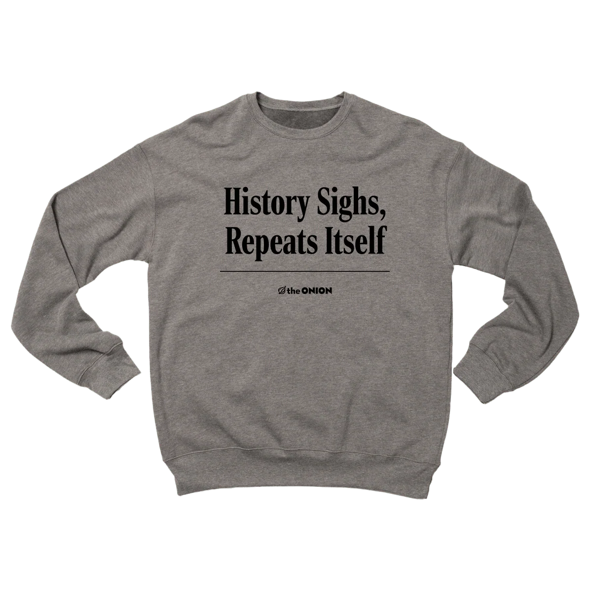 'History Sighs, Repeats Itself' Headline Sweatshirt - Image 2